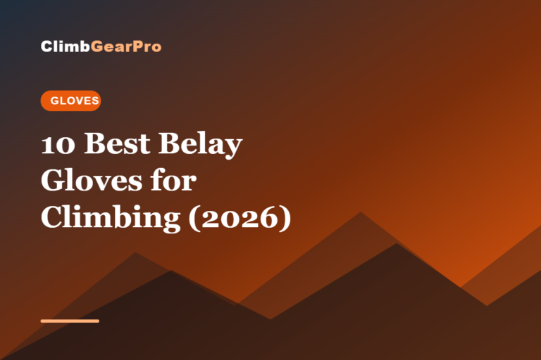10 Best Belay Gloves for Climbing (2026)